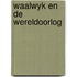 Waalwyk en de wereldoorlog