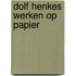 Dolf henkes werken op papier