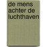 De mens achter de luchthaven