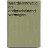 Waarde-innovatie en onderscheidend vermogen by P. Matthyssens