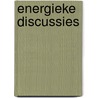 Energieke discussies by I.C.N. van Kessel