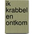 Ik krabbel en ontkom