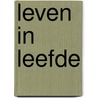 Leven in Leefde door C. Weekers-Vromans