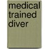 Medical trained diver