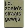 J.D. Zoete's straats gewijs by P.R. Zoete