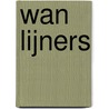 Wan Lijners by S. Coppens