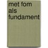 Met FOM als fundament