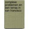 Complexe problemen en een terras in San Francisco by A. Zegers