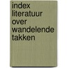 Index literatuur over wandelende takken door Woerkom