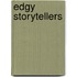 Edgy storytellers
