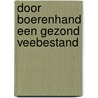 Door boerenhand een gezond veebestand door Hofman