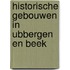 Historische gebouwen in Ubbergen en Beek