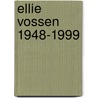 Ellie Vossen 1948-1999 door R. van der Linden