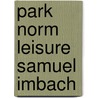 Park norm leisure samuel imbach door Creischer