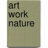 Art work nature door V. Perez-Ratton