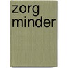 Zorg minder door Onbekend