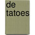 De tatoes