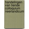 Handelingen van tiende colloquium neerlandicum door Onbekend