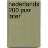Nederlands 200 jaar later door Onbekend