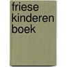 Friese kinderen boek door Onbekend