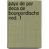 Pays de par deca de bourgondische ned. 1