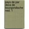Pays de par deca de bourgondische ned. 1 by Belle