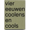 Vier eeuwen coolens en cools by Cools Dierickx