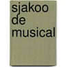 Sjakoo de musical by J. Tekstra