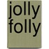 Jolly Folly