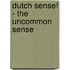 Dutch Sense! - the Uncommon sense