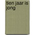 Tien jaar is jong