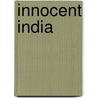 Innocent India door B. Drost