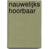 Nauwelijks hoorbaar door R. Roelofs