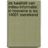 De kwaliteit van Milieu-informatie: in hoeverre is ISO 14001 toereikend