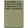 De kwaliteit van Milieu-informatie: in hoeverre is ISO 14001 toereikend door J.J. Bouma