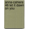 Anna-cahiers 46 let it dawn on you by Buntinx