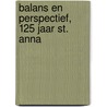 Balans en perspectief, 125 jaar St. Anna by Unknown