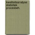 Kwaliteitsanalyse statistiek procesbeh.