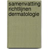 Samenvatting richtlijnen dermatologie door Jannes van Everdingen