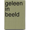 Geleen in Beeld door W. Gielkens