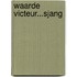 Waarde Victeur...Sjang