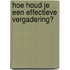 Hoe houd je een effectieve vergadering?