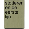 Stotteren en de eerste lijn by Walraven-Raming