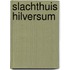 Slachthuis hilversum