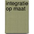Integratie op maat