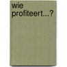 Wie profiteert...? by S. Franssen