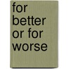 For better or for worse door N. Ex