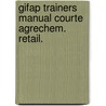 Gifap trainers manual courte agrechem. retail. by Unknown