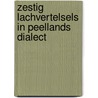 Zestig lachvertelsels in peellands dialect by Iven