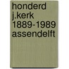 Honderd j.kerk 1889-1989 assendelft by Helmerhorst